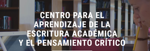 Centro para el Aprendizaje de la Escritura Académica y el Pensamiento Crítico